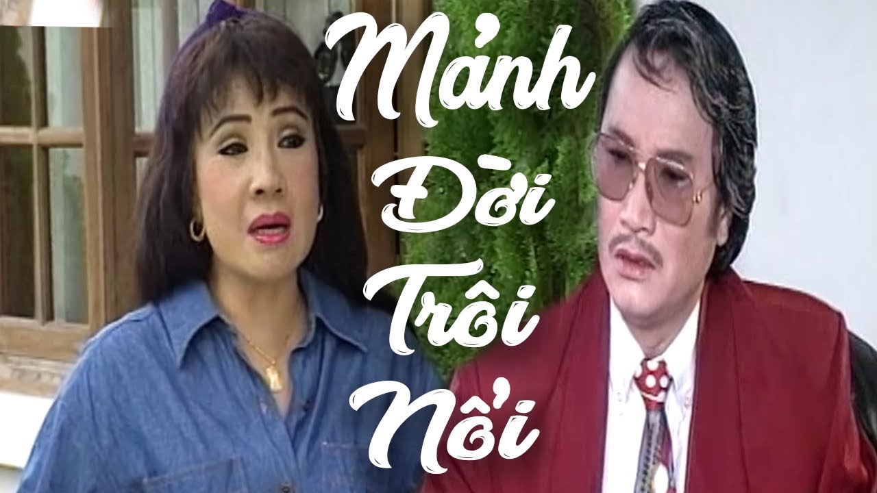 Cải Lương Xưa | Mảnh Đời Trôi Nổi - Minh Vương Lệ Thủy | cải lương xã hội tâm lý hài trước 1975