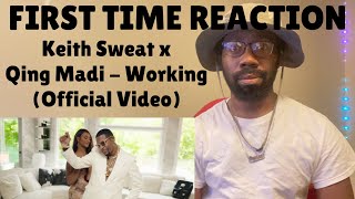 REACTION | Keith Sweat & Qing Madi - Working (Official Video)