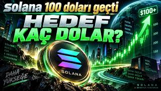Solana 100 Doları Geçti! Sıradaki Hedef Ne? | 15 Eylül Güncellemesi