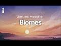 James Heather - Biomes [Ambient]