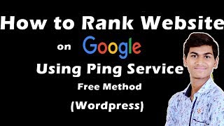 How to Rank Website on Google using Ping Service 2018 (Hindi)