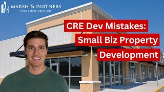 CRE Development Mistakes - Tips for Small Business Owners & Owner-Occupied Property Development