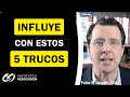 5 Trucos Psicológicos Para INFLUIR En Otras Personas - #INFLUENCIA #LIDERAZGO #PERSUASIÓN