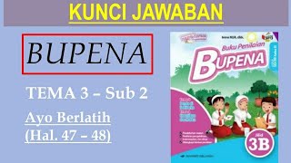BUPENA 3B - Hal. 47 - 48 | Ayo berlatih | Tema 3 Sub 2