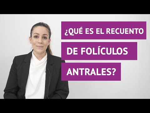 ¿Qué es el recuento de folículos antrales? ¿Para qué sirve?