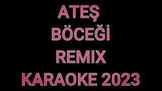 ATEŞ BÖCEĞİ 2023 - REMIX KARAOKE Resimi