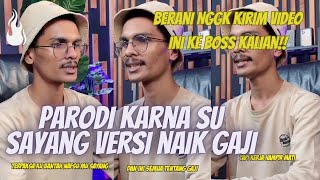 Parodi Karna Su Sayang Versi Naik Gaji | Viral Tiktok