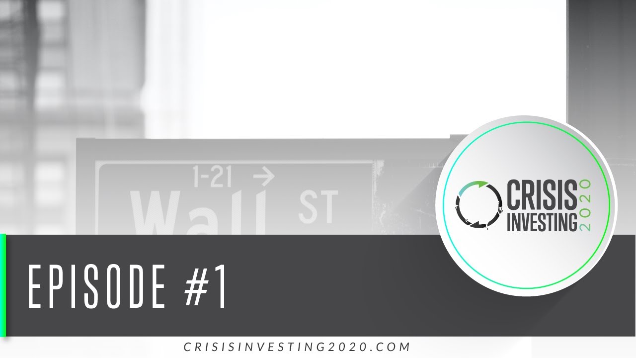 Crisis Investing 2020: Episode 1 - YouTube