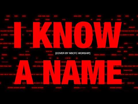 I Know A Name | Elevation Worship | NBCFC Worship Cover