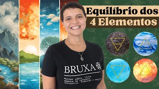 Como Equilibrar os 4 Elementos em sua Vida e Harmonizar sua Saúde -  Bruxaria e Magia Natural