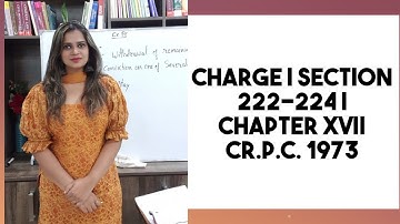 Charge | Section 222-224 | Chapter XVII Cr.P.C. 1973