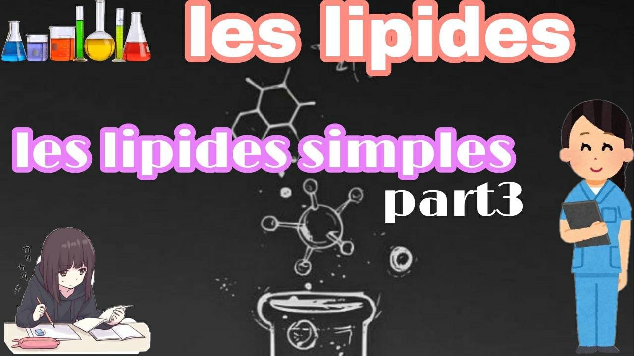 les lipides | lipides simple ( glycérides,stérides, cérides) part 3