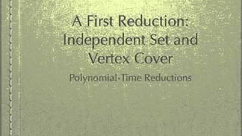 A First Reduction - Independent Set and  Vertex Cover