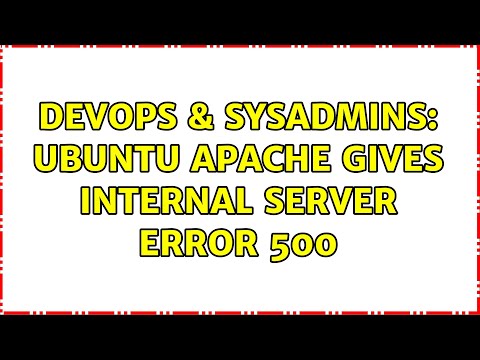 DevOps & SysAdmins: Ubuntu Apache Gives Internal Server Error 500