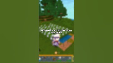Hướng Dẫn Cách Lấy Nước Trong Mini World #miniworld #shorts