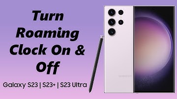 How To Turn Roaming Clock ON / OFF On Samsung Galaxy S23, S23+, S23 Ultra