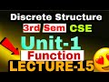 DISCRETE MATHEMATICS || 3rd Semester  (CSE) UNIT-1 = Function and  It's Types LECTURE-15 😍