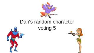 Dan's random character voting 5