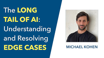 The Long Tail of AI: Understanding and Resolving Edge Cases | Michael Kohen