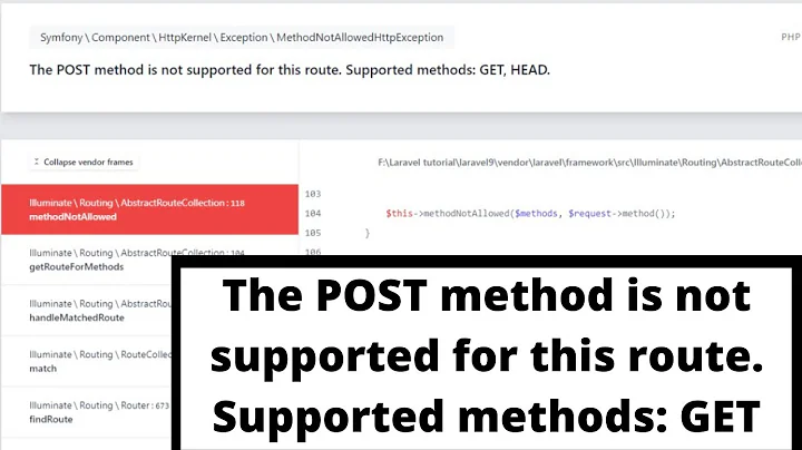 The POST method is not supported for this route. Supported methods: GET, HEAD in Laravel