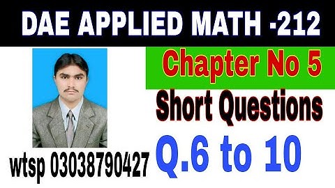 DAE Math 212|| 2nd year || Applied Mathematics- 212||Chapter 5 ||Short Questions ||Question 6 to 10