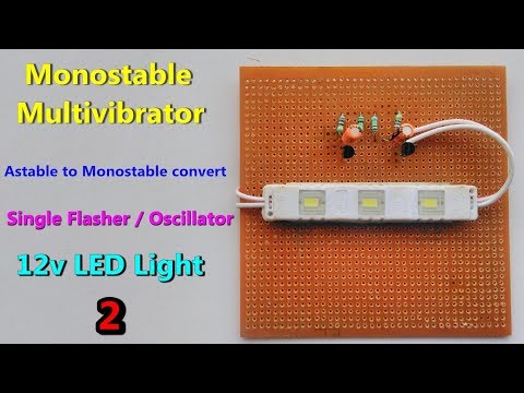 12v LED Monostable Multivibrator / Oscillator / Flashing - Astable To Monostable Convert -Transistor