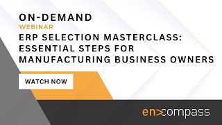 ERP Selection Masterclass: Essential Steps for Manufacturing Business Owners