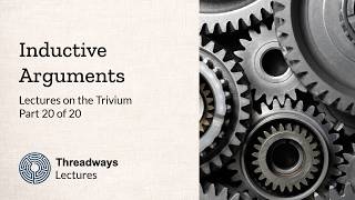 Inductive arguments (The Trivium, Part 20)
