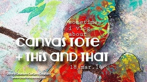 altered canvas tote + other mixed media projects