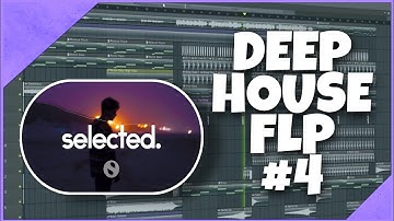 Deep House FLP #4 (Selected Style Drop + Samples & Presets)