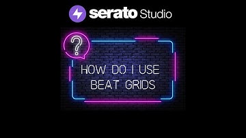 "How Do I Use Beat Grids In" Serato Studio