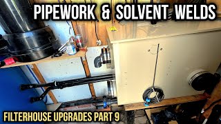 Filterhouse upgrades part 9 - Pipework & solvent welds