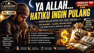 YA ALLAH... TEMANI AKU DI MALAM INI | Emotional Sufi Music | Relaxing Islamic Spiritual Songs