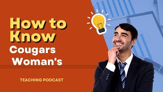 The Cougar Test: How to Know If a Woman is a cougars