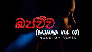 Bajauwa Vol 02 || (බජව්ව) Dj Nonstop || Remix By Dj Madhush MS || New Sinhala Dj Remix