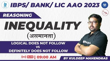 Complete video on Inequality to Ace IBPS/ LIC AAO 2023 | Reasoning | By Kuldeep Mahendras