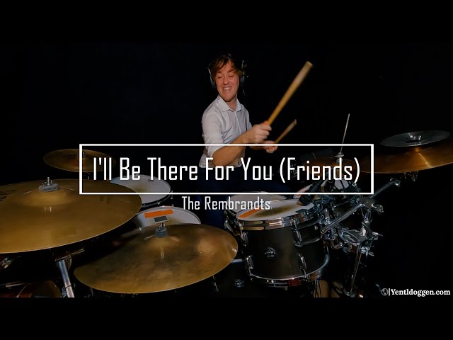 I'll Be There For You (Friends) - The Rembrandts - Drum Cover | Yentl Doggen Drums