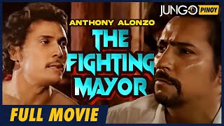 The Fighting Mayor | Anthony Alonzo, Isabel Rivas | Full Tagalog Action Movie