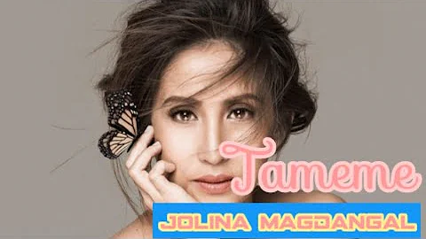 Tameme - Jolina Magdangal (AUDIO)