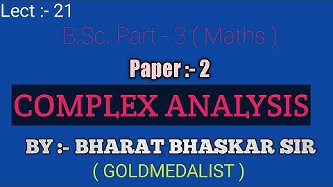B.Sc. Pt :- 3 Maths ll Complex Analysis ll Bharat Bhaskar Sir ll