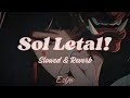 Sol Letal Slowed Reverb Ezlpx Sol Letal Slowed Reverb Ezlpx