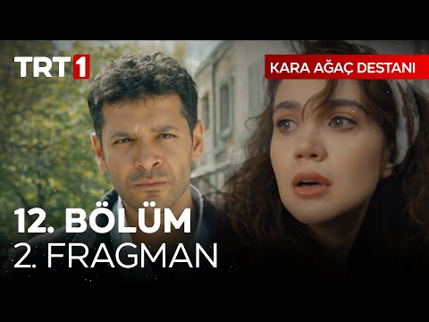 Kara Ağaç Destanı 12.bölüm 2. Fragmanı Yayında!