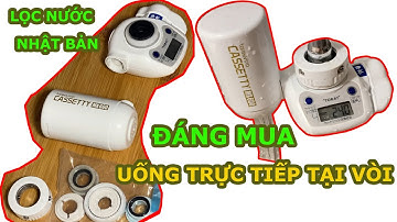 NHí review | LỌC NƯỚC NHẬT BẢN | UỐNG TRỰC TIẾP TẠI VÒI