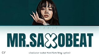 LISA-MR.SAXOBEAT-(color Coded Han/Rom/Eng Lyrics)-BY ALEXANDRA STAN.