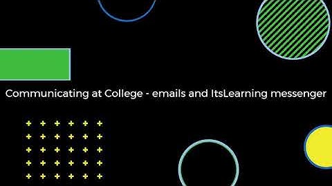 Communicating at College - emails and itslearning messenger