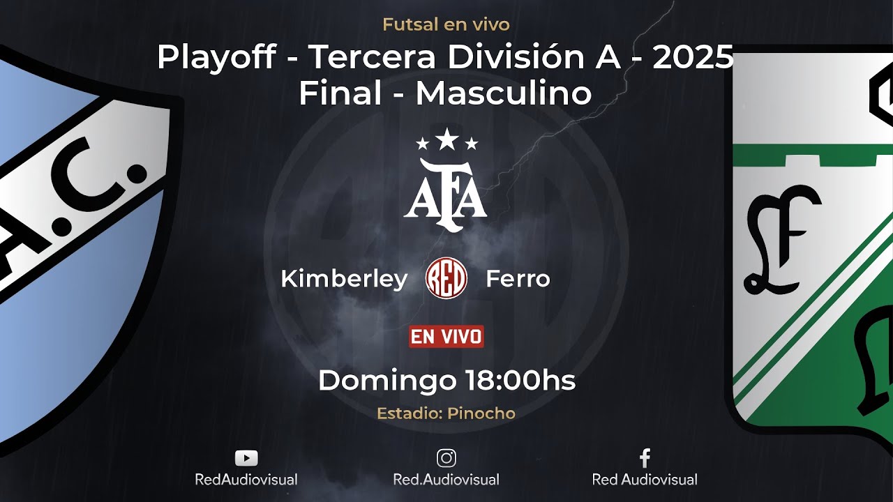 🔴 Kimberley vs Ferro - Final - Playoff - Tercera División A - Futsal AFA 2025 - Masc