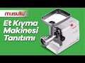 MUSULLU ET KIYMA MAKİNESİ TANITIM