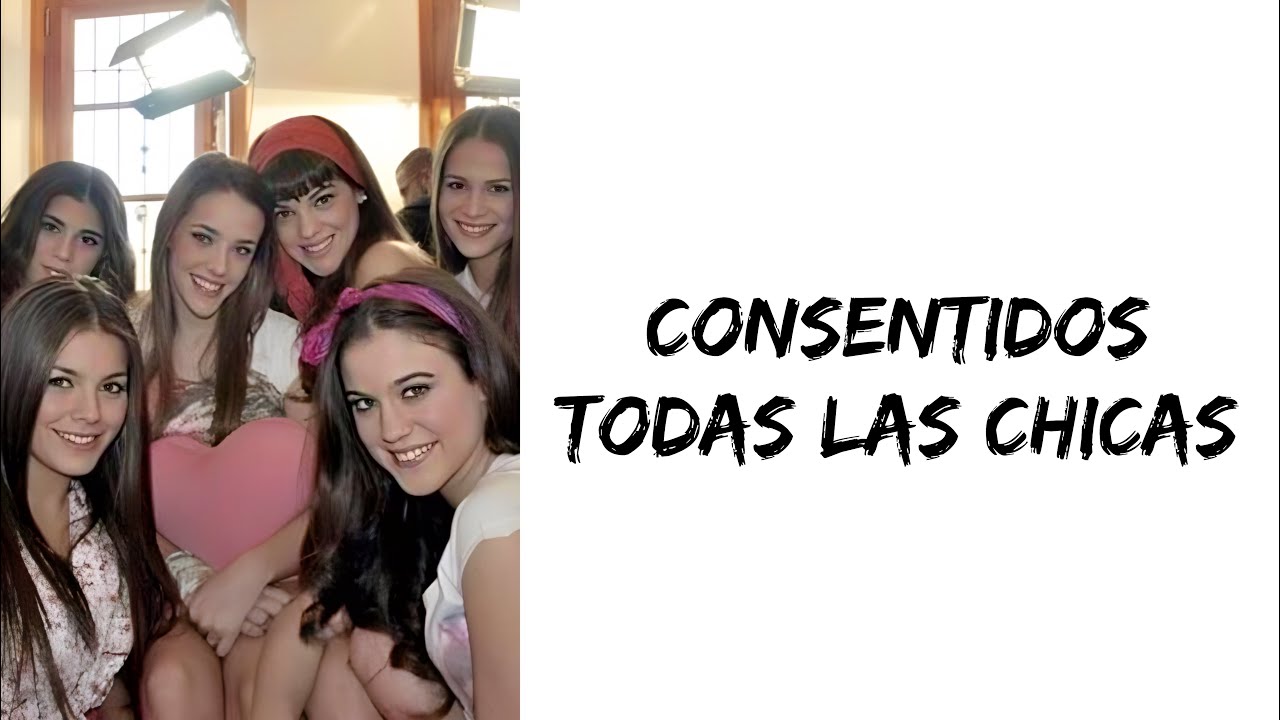 Consentidos - Todas las chicas (feat. Natalie, Macarena, Micaela, Lola, Antonella & Delfina) (letra)