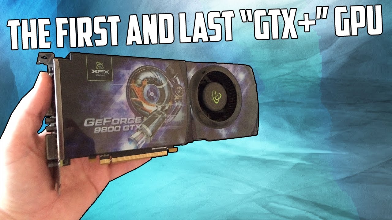 The First and Only "GTX+" Graphics Card - YouTube