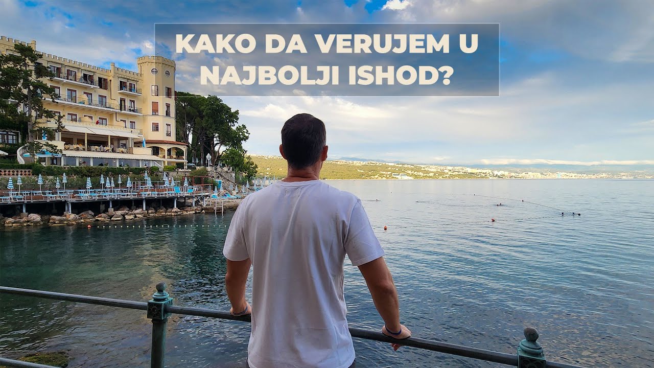 Kako da verujem u najbolji ishod? 
